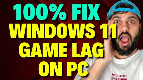 Windows 11 Game Lag op PC oplossen