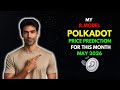 My POLKADOT Price Prediction for MAY 2026