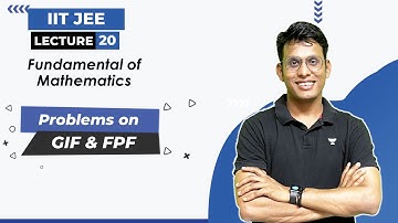 L-20 Problems on GIF and FPF | Fundamental of Mathematics|Class XI JEE Main & Advanced|Prashant Jain
