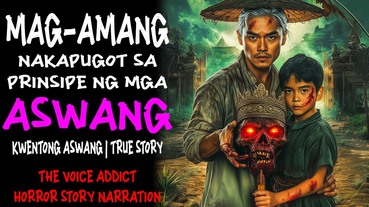 MAG-AMANG NAKAPUGOT SA PRINSIPE NG MGA ASWANG (Aswang True Story)