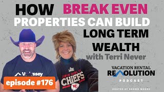 Episode #176 - How Break Even Properties Can Build Long Term Wealth w/ Terri Lynn Never
