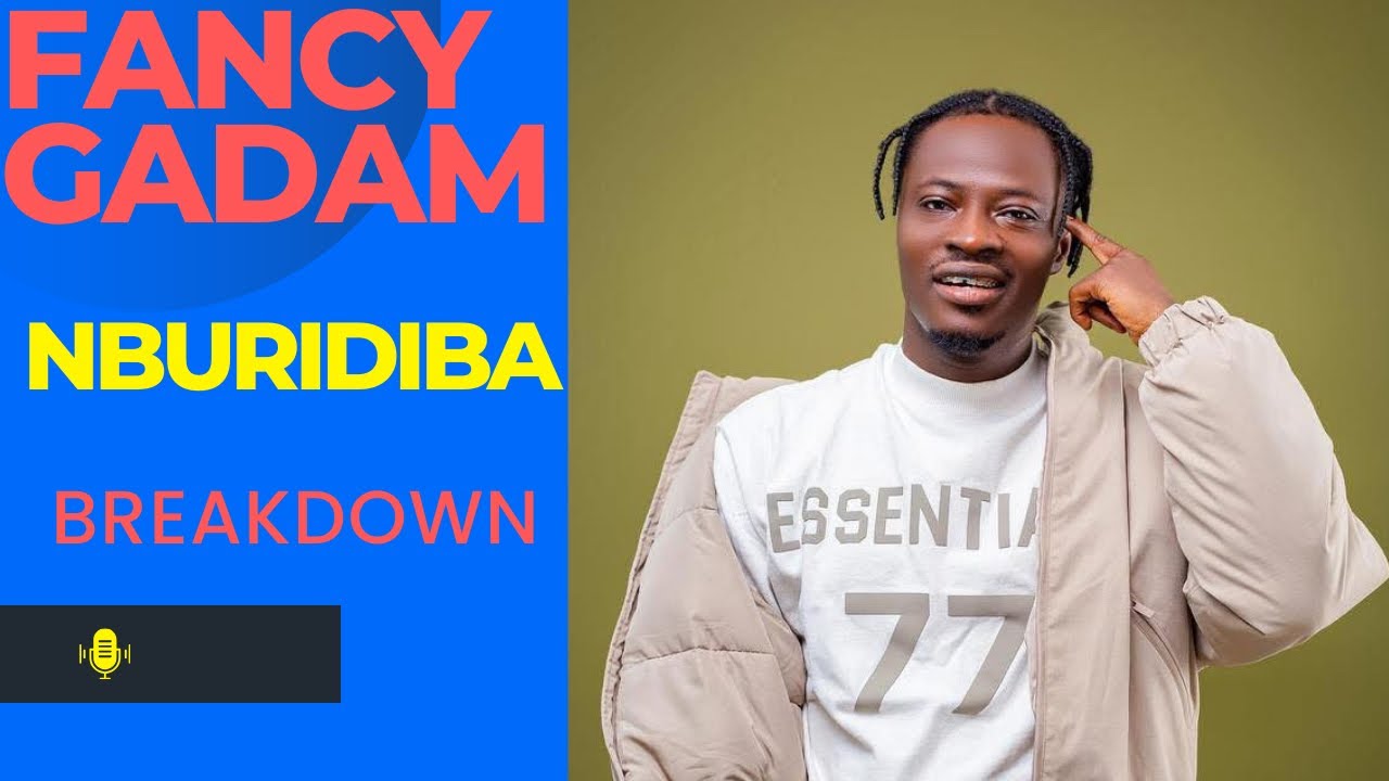FANCY GADAM _ NBURIDIBA BREAKDOWN 🥵🥶🔥