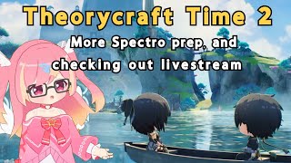 Checking out 2.1 livestream & More Spectro Prep【Wuthering Waves】 @Maygi