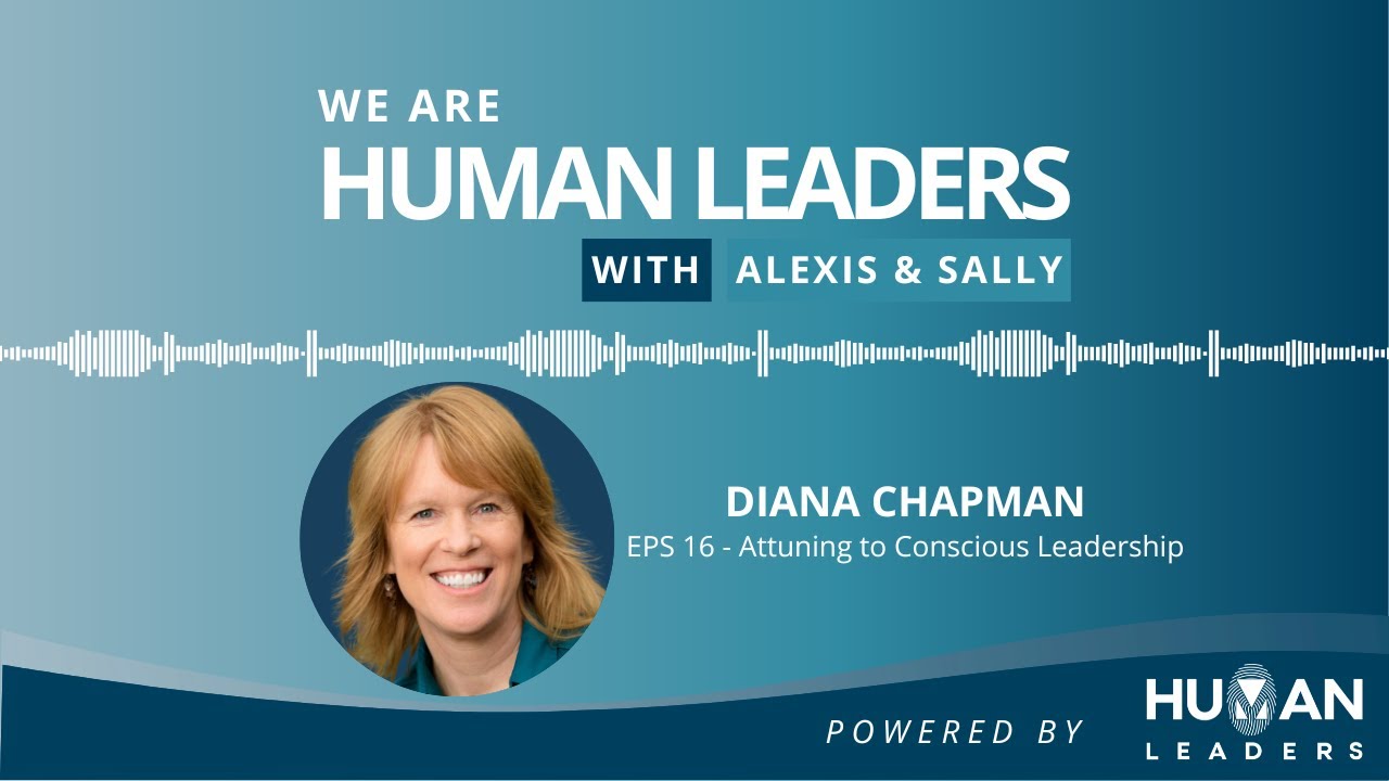 Attuning to Conscious Leadership with Diana Chapman - YouTube