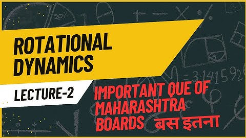Chapter 1- Rotational dynamics class 12 Physics syllabus maharashtra board HSC #UCM