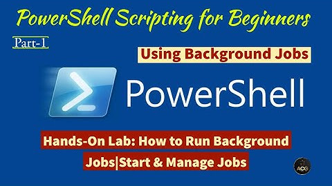 Module 11-Hands-On Lab 1.1: How to Run Background Jobs | Start & Manage Jobs in Windows PowerShell