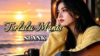 TERLALU MANIS - SLANK || Cover by Qyara 