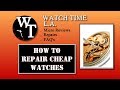 Really Cheap Watches & How To Repair Watch Hands