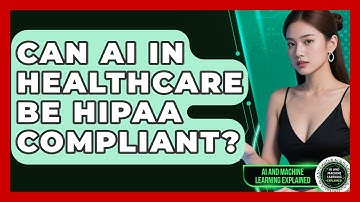 Can AI In Healthcare Be HIPAA Compliant? - AI and Machine Learning Explained