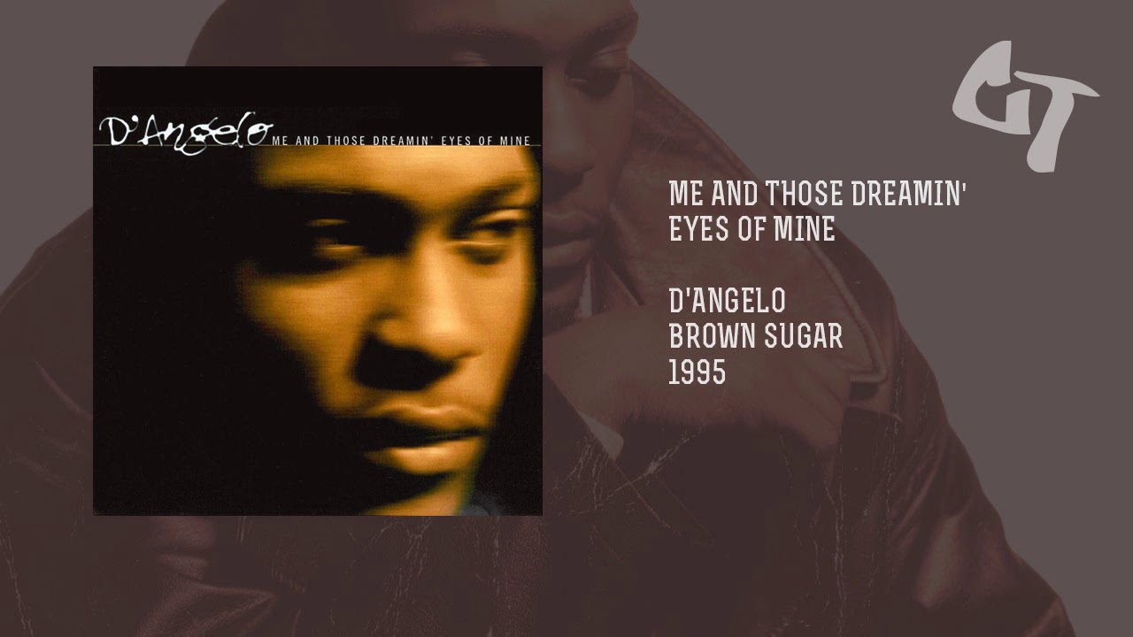 Me And Those Dreamin Eyes Of Mine Lyrics D'Angelo - Me And Those Dreamin' Eyes Of Mine (Subtitulada Español