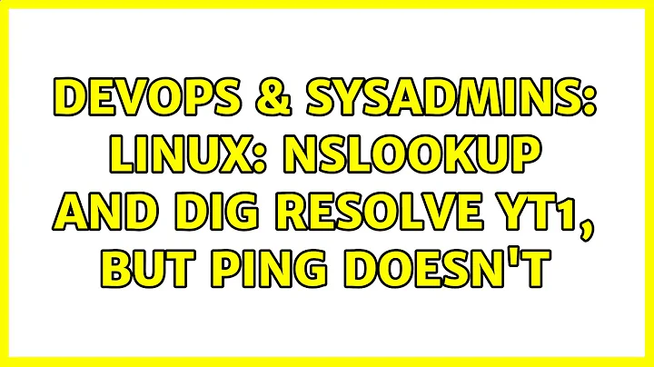 DevOps & SysAdmins: Linux: nslookup and dig resolve $HOSTNAME, but ping doesn't (2 Solutions!!)