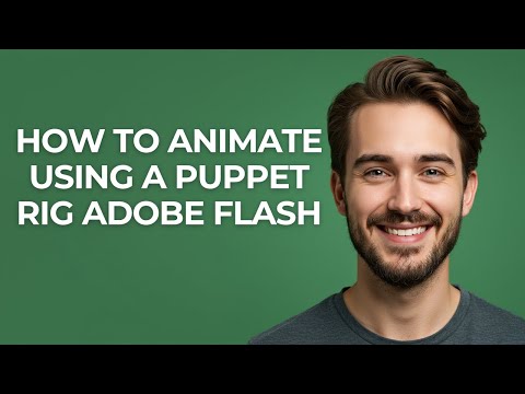 How to Animate Using a Puppet Rig Adobe Flash - GUIDE!