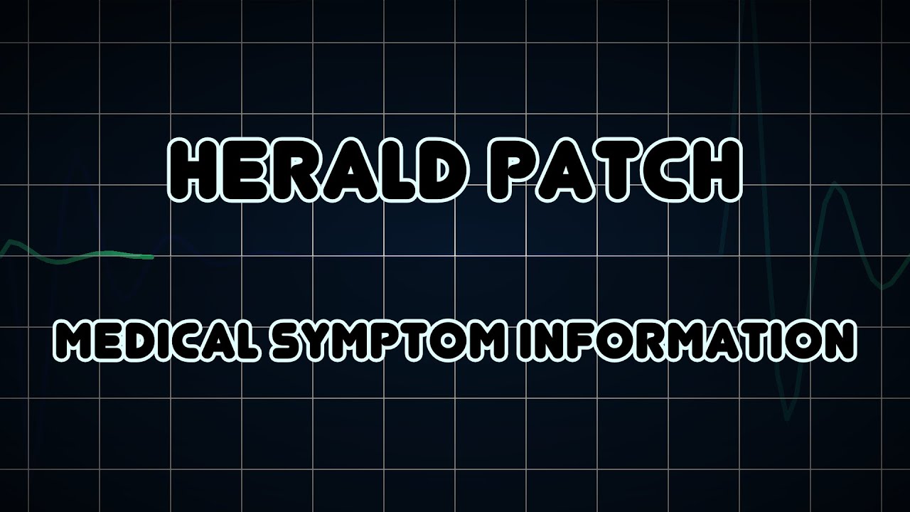 Herald Patch Medical Symptom Youtube