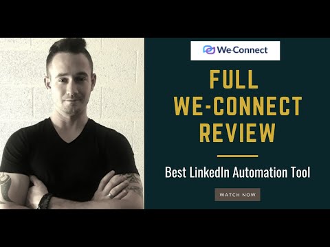 ✅ We-Connect Review: Why We-Connect Is The Most Powerful LinkedIn Automation Tool