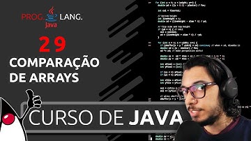 CURSO DE JAVA PARA INICIANTES -  COMPARANDO ARRAYS - PROGRAMAÇÃO EM JAVA #29