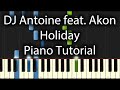 DJ Antoine feat. Akon - Holiday Tutorial (How To Play On Piano)