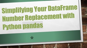 Simplifying Your DataFrame Number Replacement with Python pandas