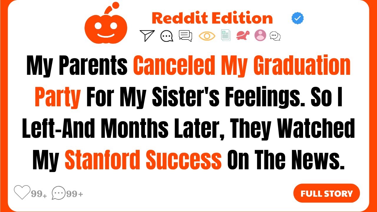 My Parents Canceled My Graduation Party For My Sister’s Feelings. So...