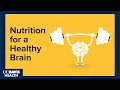 Nutrition for a Healthy Brain - How Good Food Can Promote Brain Health