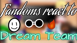 Fandoms React to Dream Team//Technically My AU