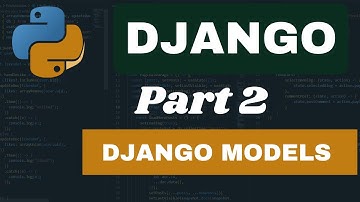 Python Django Models part 2