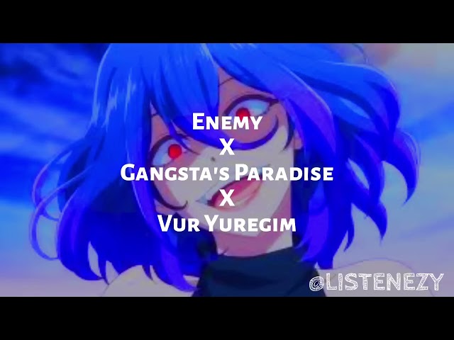 Gangsta Paradise X Vur Yuregim X Enemy||Edit Audio||Full Versionll class=