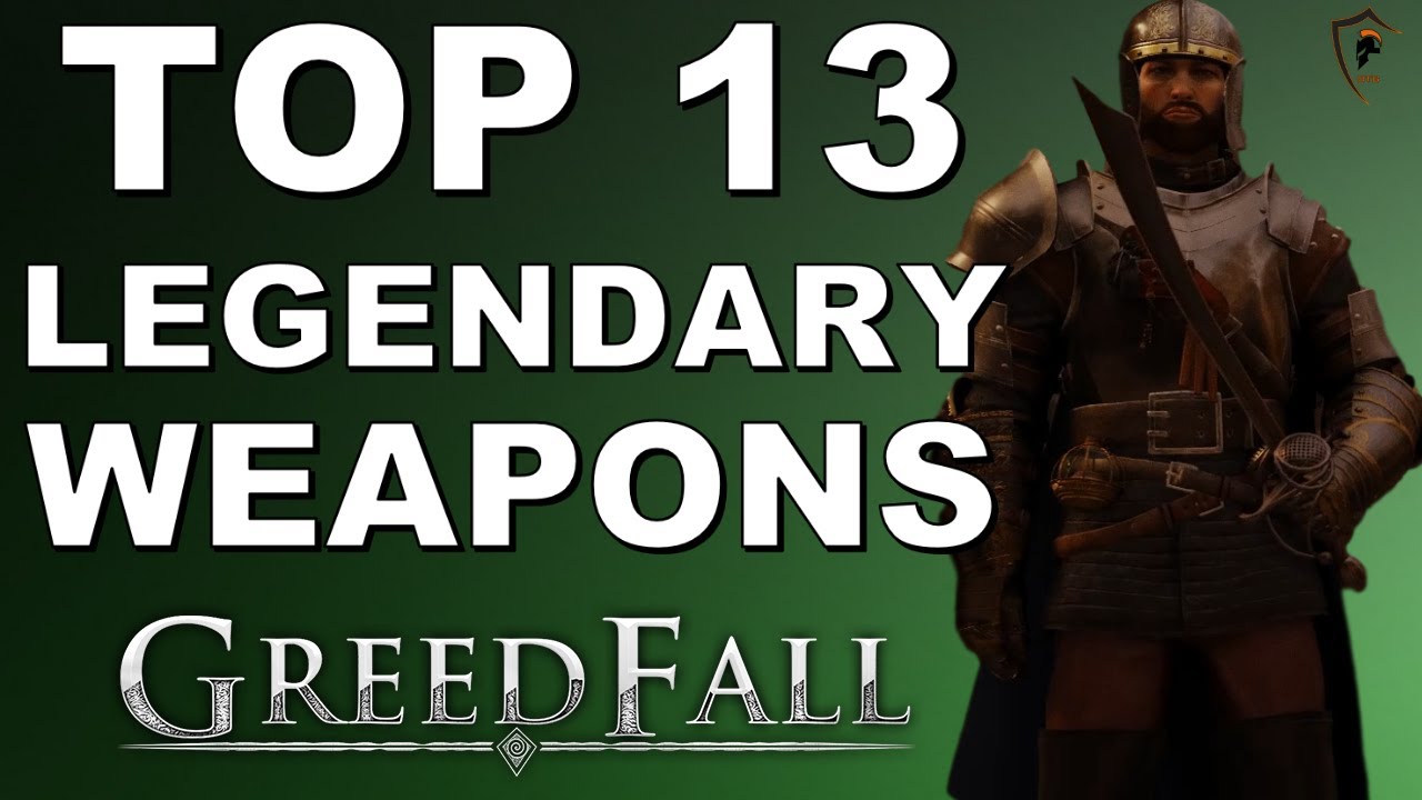 Best Legendary Weapons Ranked in Greedfall Top 13 Best Legendary