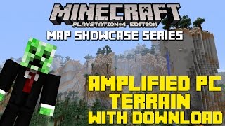 PS3/PS4 MINECRAFT MAP SHOWCASE: EPISODE 133 AMPLIFIED WORLD TERRAIN W/DOWNLOAD
