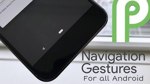 How To Get Truly Identical Android P β2 Navigation Gestures On Any Android Device