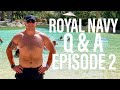 ROYAL NAVY Q&A EP.2