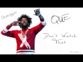 Que. - Dont watch that (Prod By: Cassius)