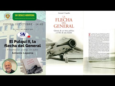 El Pulqui II, la flecha del General. Presentación del libro - Antonio Lapolla