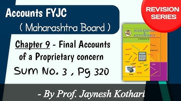 Sum 3 Page 320 || Class 11 || Final Accounts || BookKeeping & Accountancy || FYJC ||