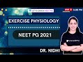 Exercise physiology  neet pg 2021  dr nidhi