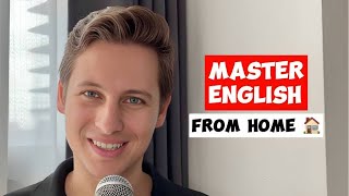 4 Ways To MASTER English From HOME