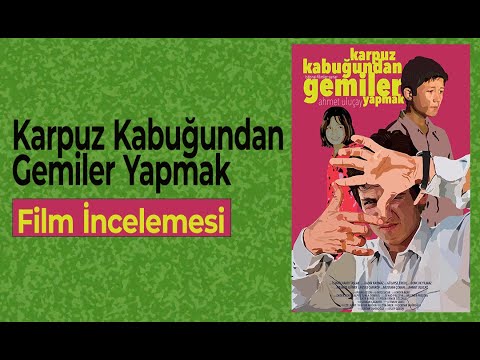 Karpuz Kabuğundan Gemiler Yapmak (2004) ve Ahmet Uluçay