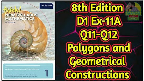 Q11-Q12 || Ex 11A || D1-8th Edition || Polygons and Geometrical constructions
