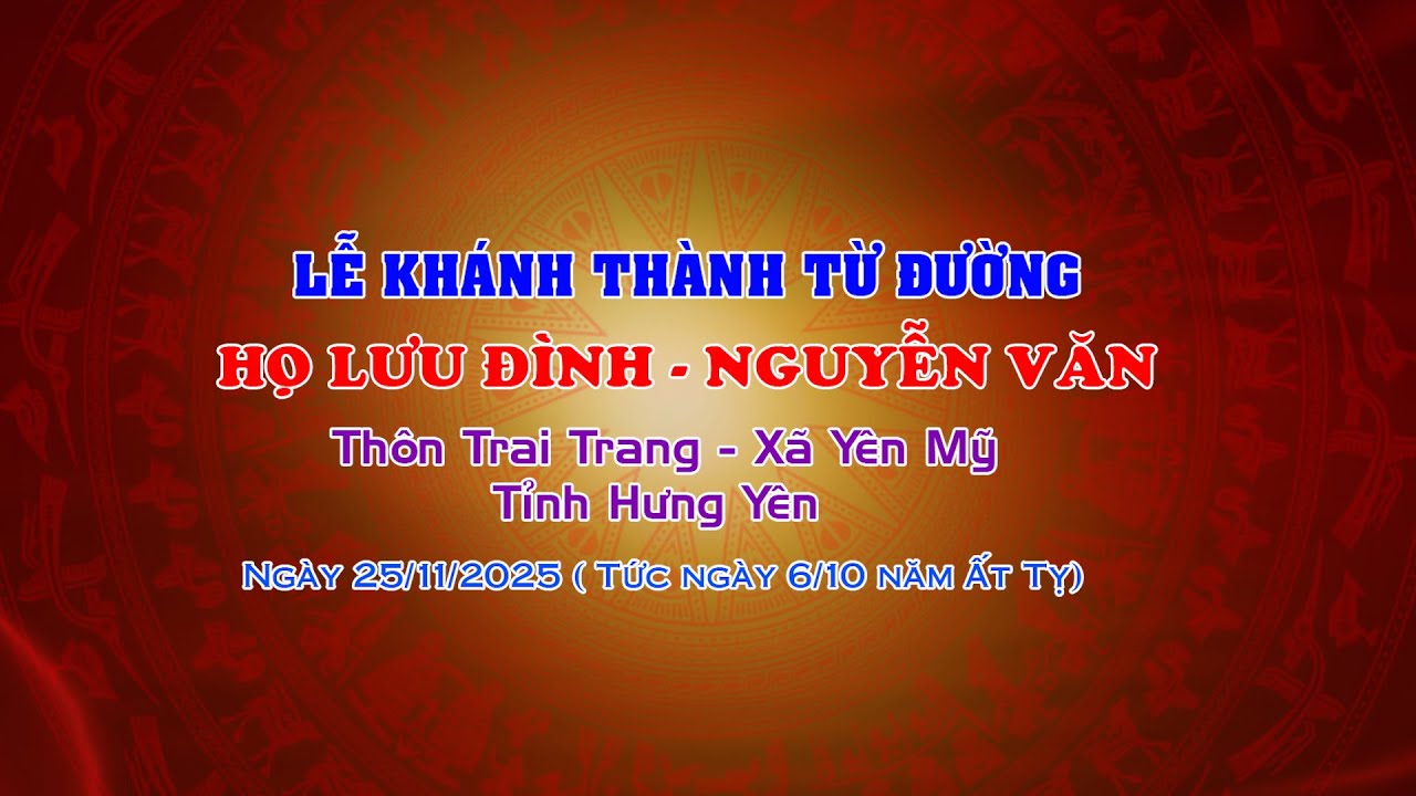 LỄ KHÁNH THÀNH TỪ ĐƯỜNG HỌ LƯU ĐÌNH   NGUYỄN VĂN   THÔN TRAI TRANG   X  YÊN MỸ   T HƯNG YÊN 25 11 20