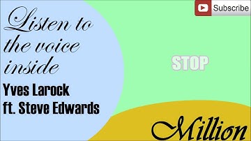 Yves Larock - Listen to the voice inside ft. Steve Edwards (lyrics)