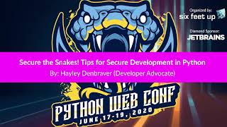 Details Secure the Snakes! Tips for Secure Development in Python by: Hayley Denbraver Update