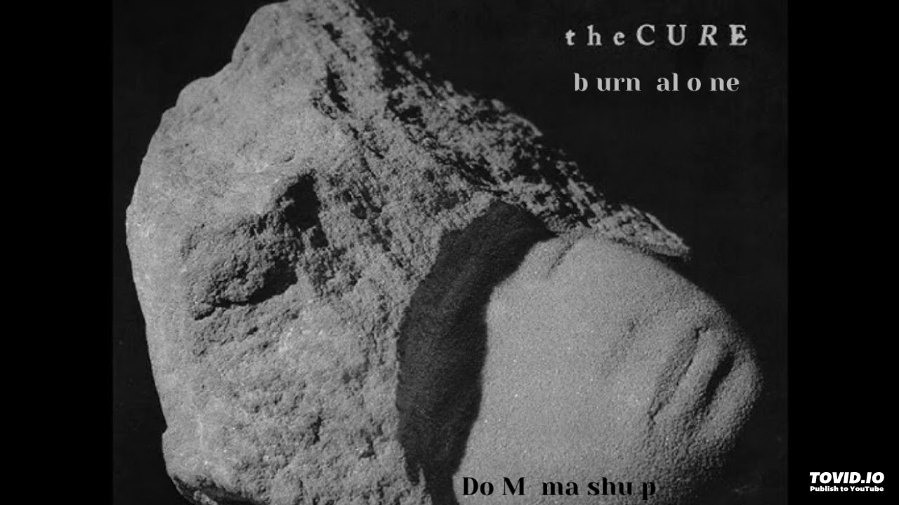 THE CURE Burn alone (DoM mashup) adlı videoyu YouTube'da izle THE CURE Burn alone (DoM mashup) adlı videoyu YouTube'da izle