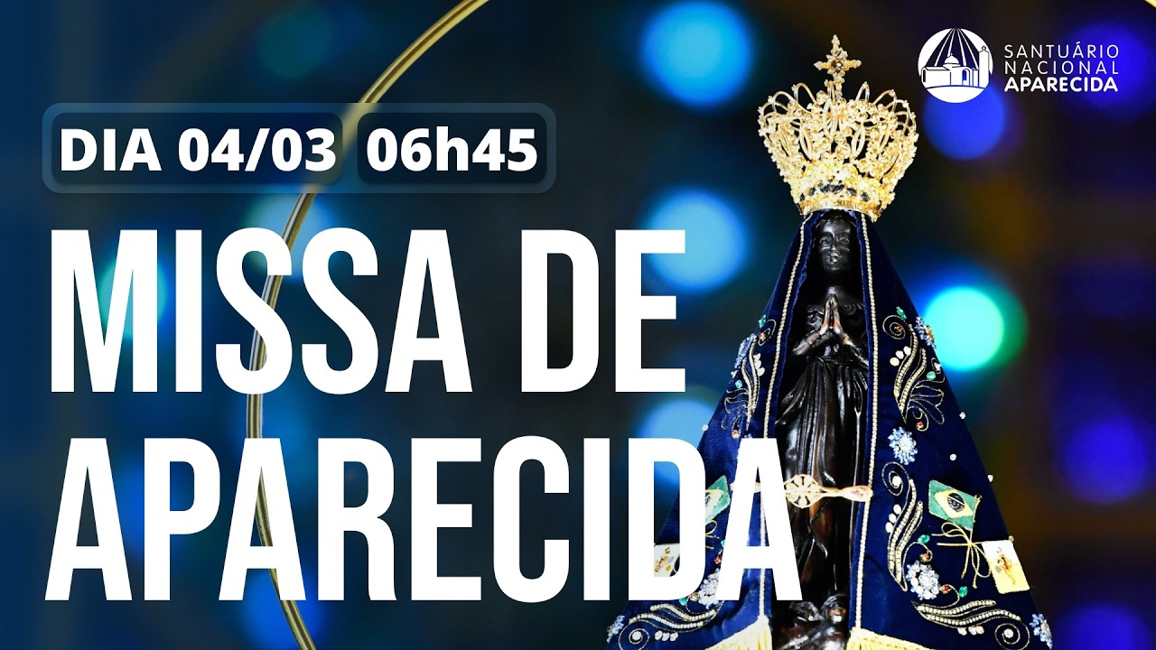 Missa de Aparecida 06h45 | Santuário Nacional de Aparecida 04/03/2026