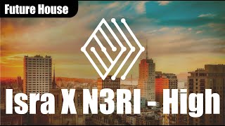 Isra x N3RI - High | ♫ No copyright music | #futurehouse