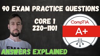 CompTIA A+ Certification Practice Test 2024 (Exam 220-1101) (90 Questions with Explained Answers)