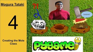 Python Pygame Tutorial: Mogura Tataki: How to Create the Mole Class (Step 4)