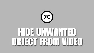 👍 QUICK FIX: How to Hide Unwanted Object From  Video | CapCut Tutorial