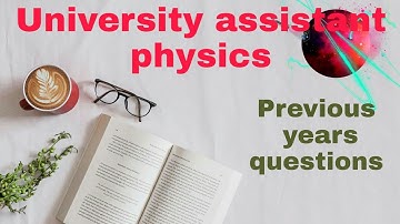 University assistant previous years physics questions -2