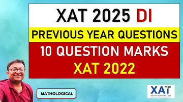 XAT 2025 DATA INTERPRETATION Series || XAT 2022 - 10 Questions & Marks || XAT DI Solutions