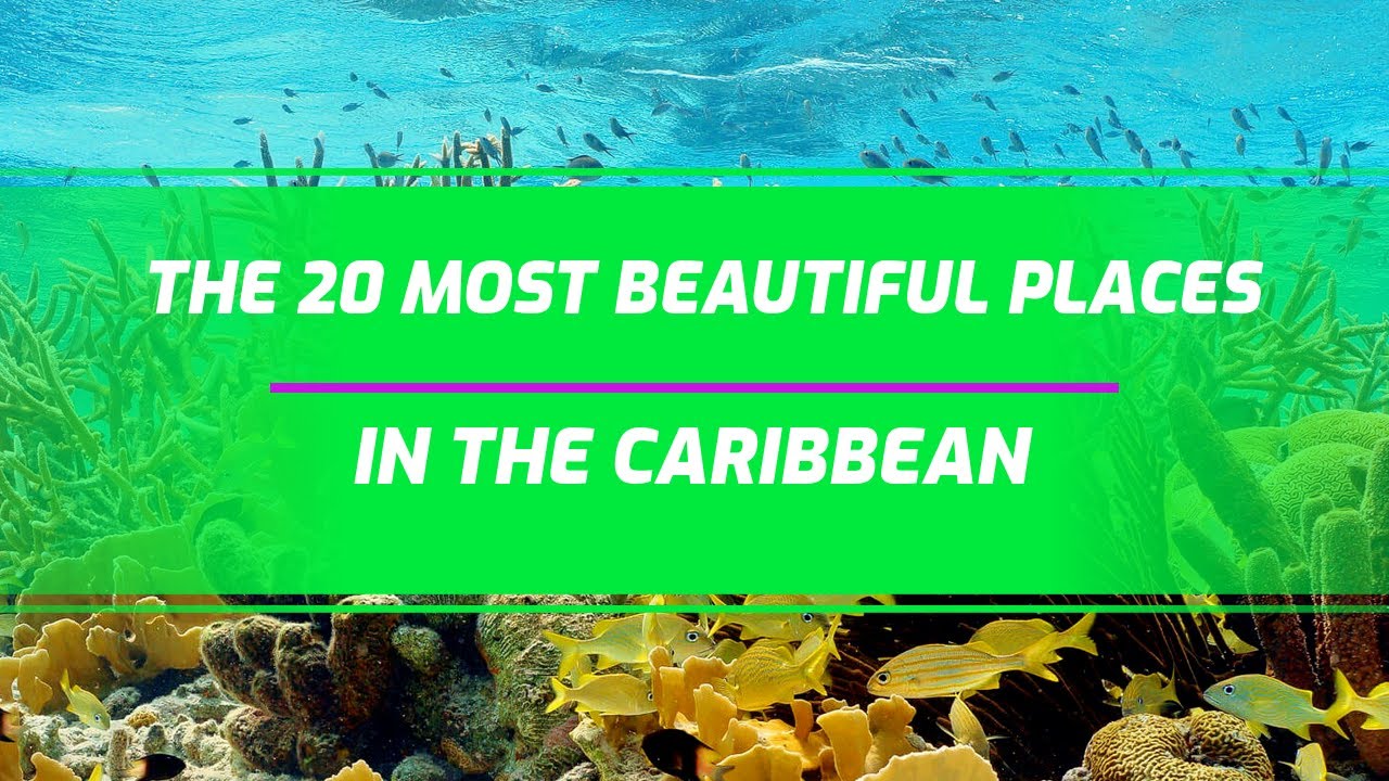 The 20 Most Beautiful Places in the Caribbean