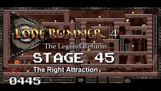 Lode Runner 4 - Stage 45 - The Right Attraction [0445]
